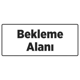 Bekleme Alanı Tabelası - 